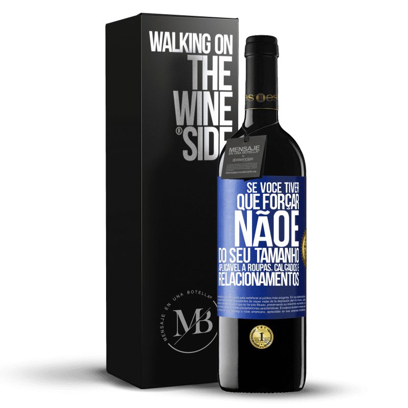 39,95 € Envio grátis | Vinho tinto Edição RED MBE Reserva Se você tiver que forçar, não é do seu tamanho. Aplicável a roupas, calçados e relacionamentos Etiqueta Azul. Etiqueta personalizável Reserva 12 Meses Colheita 2014 Tempranillo