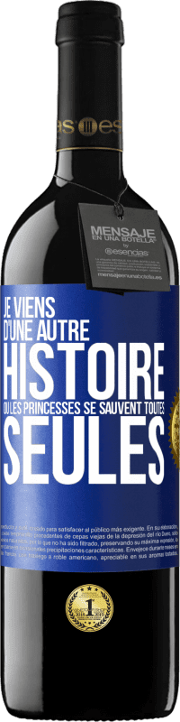 Envoi gratuit | Vin rouge Édition RED MBE Réserve Je viens d'une autre histoire où les princesses se sauvent toutes seules Étiquette Bleue. Étiquette personnalisable Réserve 12 Mois Récolte 2014 Tempranillo