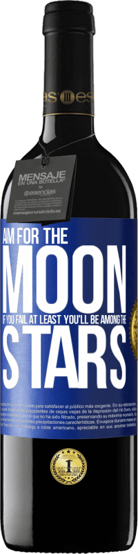 Free Shipping | Red Wine RED Edition MBE Reserve Aim for the moon, if you fail at least you'll be among the stars Blue Label. Customizable label Reserve 12 Months Harvest 2014 Tempranillo