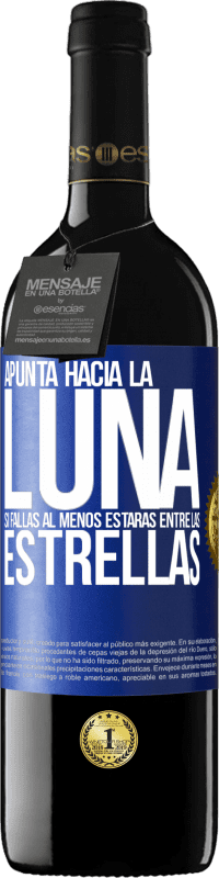 Envío gratis | Vino Tinto Edición RED MBE Reserva Apunta a la Luna, si fallas al menos estarás entre las estrellas Etiqueta Azul. Etiqueta personalizable Reserva 12 Meses Cosecha 2014 Tempranillo