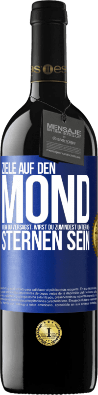 Kostenloser Versand | Rotwein RED Ausgabe MBE Reserve Ziele auf den Mond, wenn du versagst, wirst du zumindest unter den Sternen sein Blaue Markierung. Anpassbares Etikett Reserve 12 Monate Ernte 2014 Tempranillo