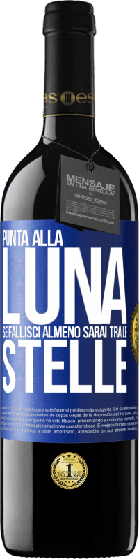 Spedizione Gratuita | Vino rosso Edizione RED MBE Riserva Punta alla luna, se fallisci almeno sarai tra le stelle Etichetta Blu. Etichetta personalizzabile Riserva 12 Mesi Raccogliere 2014 Tempranillo