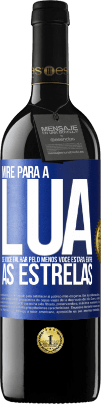 39,95 € Envio grátis | Vinho tinto Edição RED MBE Reserva Mire para a lua, se você falhar pelo menos você estará entre as estrelas Etiqueta Azul. Etiqueta personalizável Reserva 12 Meses Colheita 2016 Tempranillo