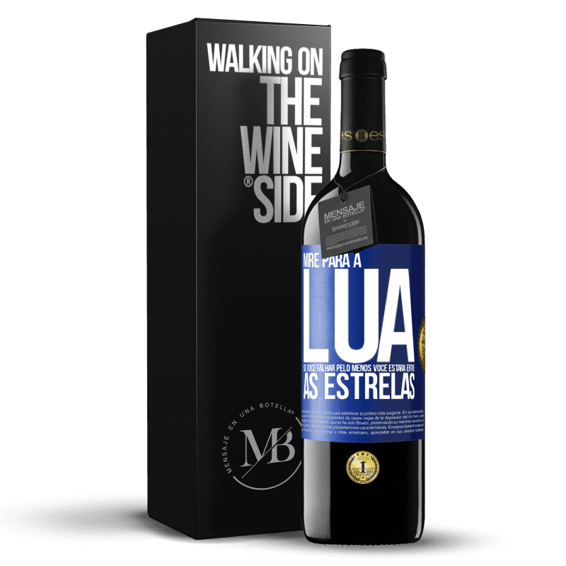 39,95 € Envio grátis | Vinho tinto Edição RED MBE Reserva Mire para a lua, se você falhar pelo menos você estará entre as estrelas Etiqueta Azul. Etiqueta personalizável Reserva 12 Meses Colheita 2014 Tempranillo