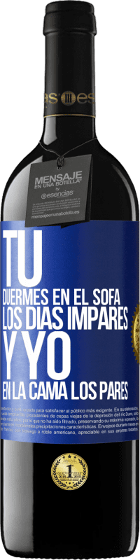 «Tú duermes en el sofá los días impares y yo en la cama los pares» Edición RED MBE Reserva