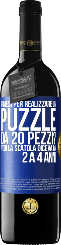 39,95 € Spedizione Gratuita | Vino rosso Edizione RED MBE Riserva 8 mesi per realizzare un puzzle da 20 pezzi? Vedi, la scatola diceva da 2 a 4 anni Etichetta Blu. Etichetta personalizzabile Riserva 12 Mesi Raccogliere 2014 Tempranillo