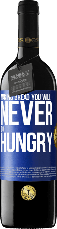 39,95 € Free Shipping | Red Wine RED Edition MBE Reserve Making bread you will never go hungry Blue Label. Customizable label Reserve 12 Months Harvest 2016 Tempranillo