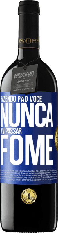 «Fazendo pão você nunca vai passar fome» Edição RED MBE Reserva