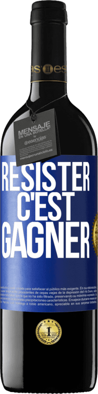 39,95 € | Vin rouge Édition RED MBE Réserve Résister c'est gagner Étiquette Bleue. Étiquette personnalisable Réserve 12 Mois Récolte 2016 Tempranillo