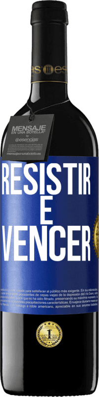 Envio grátis | Vinho tinto Edição RED MBE Reserva Resistir é vencer Etiqueta Azul. Etiqueta personalizável Reserva 12 Meses Colheita 2014 Tempranillo