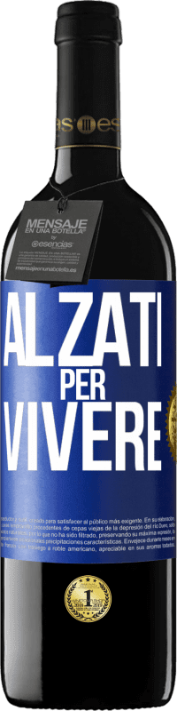 Spedizione Gratuita | Vino rosso Edizione RED MBE Riserva Alzati per vivere Etichetta Blu. Etichetta personalizzabile Riserva 12 Mesi Raccogliere 2014 Tempranillo