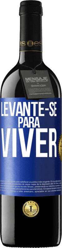 Envio grátis | Vinho tinto Edição RED MBE Reserva Levante-se para viver Etiqueta Azul. Etiqueta personalizável Reserva 12 Meses Colheita 2014 Tempranillo