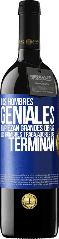 Envío gratis | Vino Tinto Edición RED MBE Reserva Los hombres geniales empiezan grandes obras. Los hombres trabajadores las terminan Etiqueta Azul. Etiqueta personalizable Reserva 12 Meses Cosecha 2014 Tempranillo