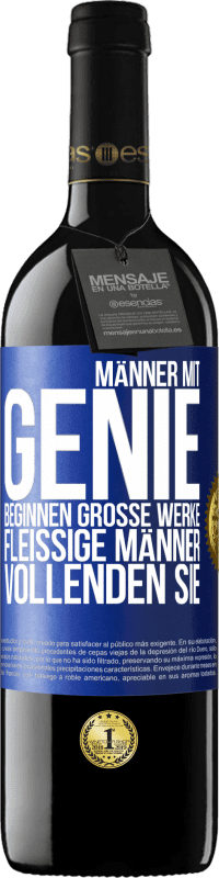 Kostenloser Versand | Rotwein RED Ausgabe MBE Reserve Männer mit Genie beginnen große Werke. Fleißige Männer vollenden sie. Blaue Markierung. Anpassbares Etikett Reserve 12 Monate Ernte 2014 Tempranillo