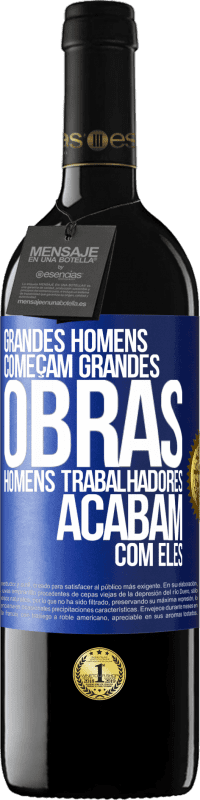 Envio grátis | Vinho tinto Edição RED MBE Reserva Grandes homens começam grandes obras. Homens trabalhadores acabam com eles Etiqueta Azul. Etiqueta personalizável Reserva 12 Meses Colheita 2014 Tempranillo