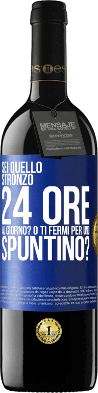 Spedizione Gratuita | Vino rosso Edizione RED MBE Riserva Sei quello stronzo 24 ore al giorno? O ti fermi per uno spuntino? Etichetta Blu. Etichetta personalizzabile Riserva 12 Mesi Raccogliere 2014 Tempranillo