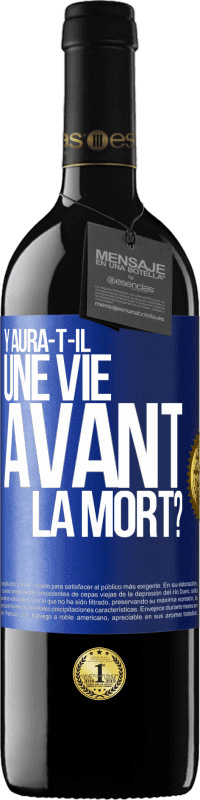 39,95 € | Vin rouge Édition RED MBE Réserve Y aura-t-il une vie avant la mort? Étiquette Bleue. Étiquette personnalisable Réserve 12 Mois Récolte 2015 Tempranillo