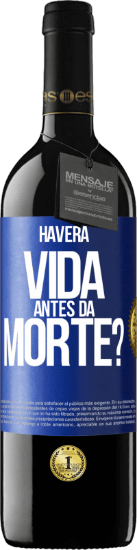 «Haverá vida antes da morte?» Edição RED MBE Reserva