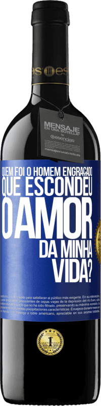 Envio grátis | Vinho tinto Edição RED MBE Reserva Quem foi o homem engraçado que escondeu o amor da minha vida? Etiqueta Azul. Etiqueta personalizável Reserva 12 Meses Colheita 2014 Tempranillo