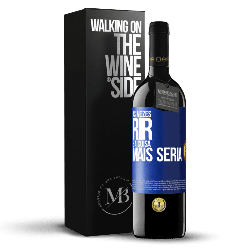 39,95 € Envio grátis | Vinho tinto Edição RED MBE Reserva Às vezes rir é a coisa mais séria Etiqueta Azul. Etiqueta personalizável Reserva 12 Meses Colheita 2014 Tempranillo