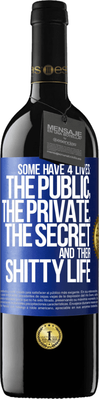 Free Shipping | Red Wine RED Edition MBE Reserve Some have 4 lives: the public, the private, the secret and their shitty life Blue Label. Customizable label Reserve 12 Months Harvest 2014 Tempranillo