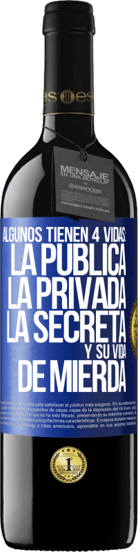 «Algunos tienen 4 vidas: la pública, la privada, la secreta y su vida de mierda» Edición RED MBE Reserva