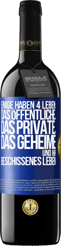 Kostenloser Versand | Rotwein RED Ausgabe MBE Reserve Einige haben 4 Leben: das öffentliche, das private, das geheime und ihr beschissenes Leben Blaue Markierung. Anpassbares Etikett Reserve 12 Monate Ernte 2014 Tempranillo