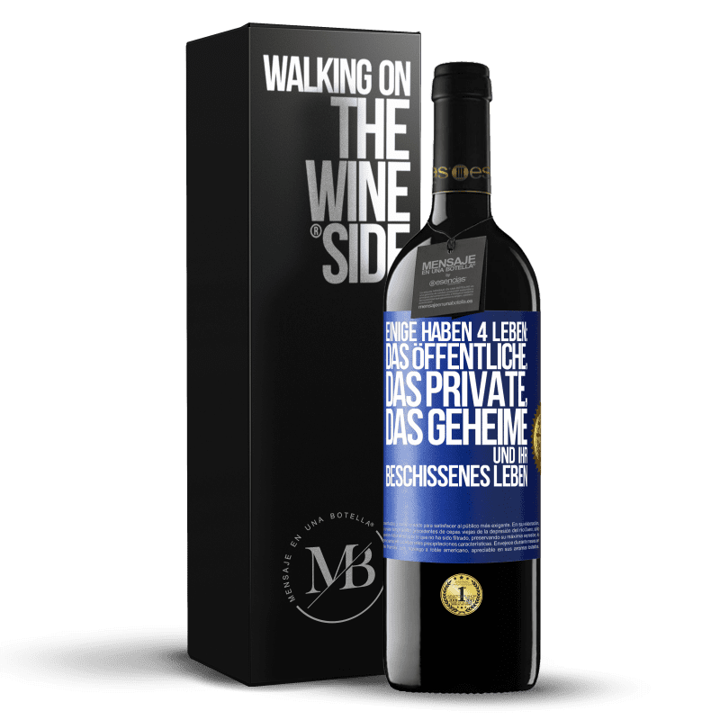 39,95 € Kostenloser Versand | Rotwein RED Ausgabe MBE Reserve Einige haben 4 Leben: das öffentliche, das private, das geheime und ihr beschissenes Leben Blaue Markierung. Anpassbares Etikett Reserve 12 Monate Ernte 2016 Tempranillo
