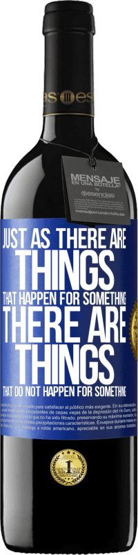 39,95 € Free Shipping | Red Wine RED Edition MBE Reserve Just as there are things that happen for something, there are things that do not happen for something Blue Label. Customizable label Reserve 12 Months Harvest 2016 Tempranillo