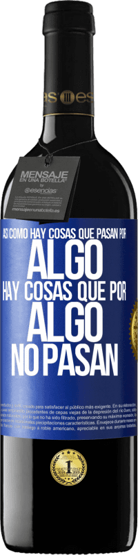 Envío gratis | Vino Tinto Edición RED MBE Reserva Así como hay cosas que pasan por algo, hay cosas que por algo no pasan Etiqueta Azul. Etiqueta personalizable Reserva 12 Meses Cosecha 2014 Tempranillo