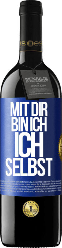 39,95 € | Rotwein RED Ausgabe MBE Reserve Mit dir bin ich ich selbst Blaue Markierung. Anpassbares Etikett Reserve 12 Monate Ernte 2015 Tempranillo