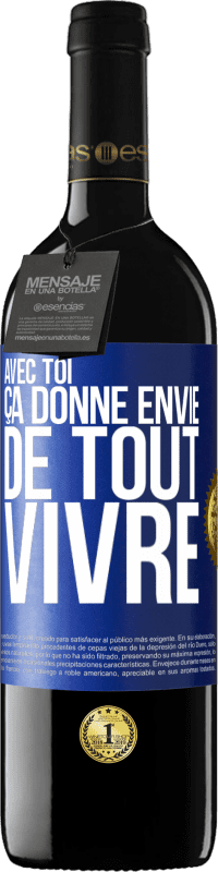 39,95 € | Vin rouge Édition RED MBE Réserve Avec toi ça donne envie de tout vivre Étiquette Bleue. Étiquette personnalisable Réserve 12 Mois Récolte 2015 Tempranillo