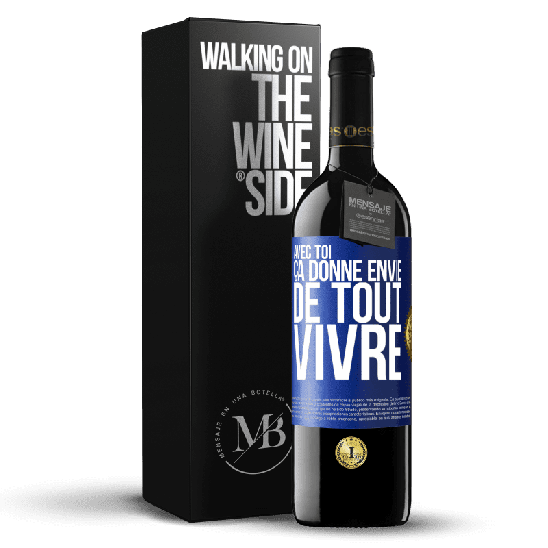 39,95 € Envoi gratuit | Vin rouge Édition RED MBE Réserve Avec toi ça donne envie de tout vivre Étiquette Bleue. Étiquette personnalisable Réserve 12 Mois Récolte 2015 Tempranillo