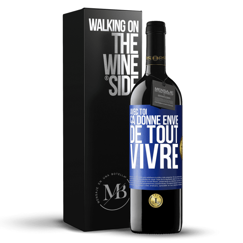 39,95 € Envoi gratuit | Vin rouge Édition RED MBE Réserve Avec toi ça donne envie de tout vivre Étiquette Bleue. Étiquette personnalisable Réserve 12 Mois Récolte 2016 Tempranillo