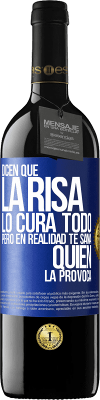 39,95 € Envío gratis | Vino Tinto Edición RED MBE Reserva Dicen que la risa lo cura todo, pero en realidad te sana quien la provoca Etiqueta Azul. Etiqueta personalizable Reserva 12 Meses Cosecha 2016 Tempranillo