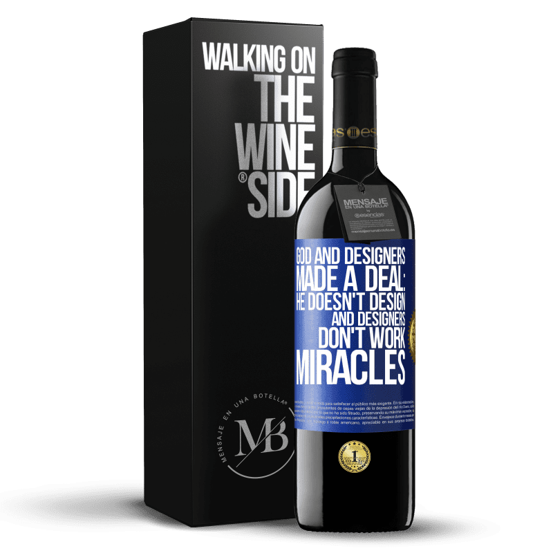 39,95 € Free Shipping | Red Wine RED Edition MBE Reserve God and Designers Made a Deal: He Doesn't Design and Designers Don't Work Miracles Blue Label. Customizable label Reserve 12 Months Harvest 2014 Tempranillo