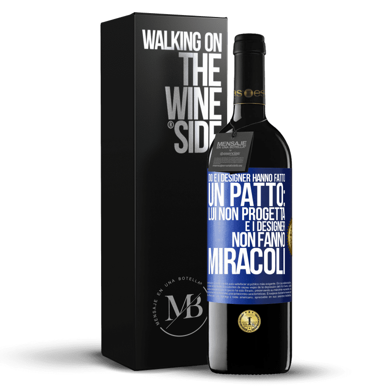 39,95 € Spedizione Gratuita | Vino rosso Edizione RED MBE Riserva Dio e i designer hanno fatto un patto: lui non progetta e i designer non fanno miracoli Etichetta Blu. Etichetta personalizzabile Riserva 12 Mesi Raccogliere 2014 Tempranillo