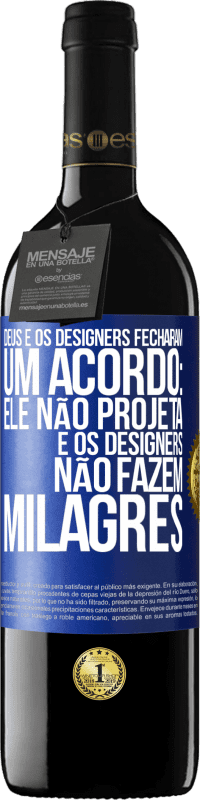 39,95 € | Vinho tinto Edição RED MBE Reserva Deus e os designers fecharam um acordo: ele não projeta e os designers não fazem milagres Etiqueta Azul. Etiqueta personalizável Reserva 12 Meses Colheita 2015 Tempranillo