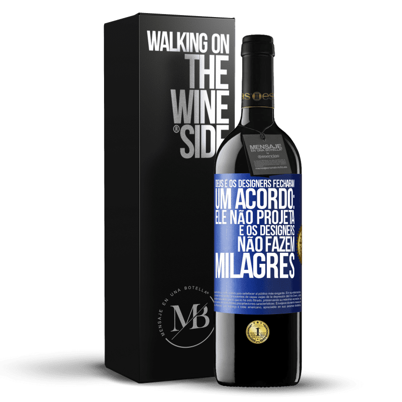 39,95 € Envio grátis | Vinho tinto Edição RED MBE Reserva Deus e os designers fecharam um acordo: ele não projeta e os designers não fazem milagres Etiqueta Azul. Etiqueta personalizável Reserva 12 Meses Colheita 2014 Tempranillo