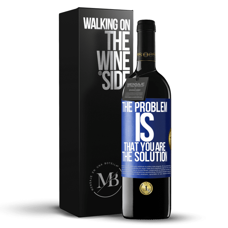 39,95 € Free Shipping | Red Wine RED Edition MBE Reserve The problem is that you are the solution Blue Label. Customizable label Reserve 12 Months Harvest 2014 Tempranillo