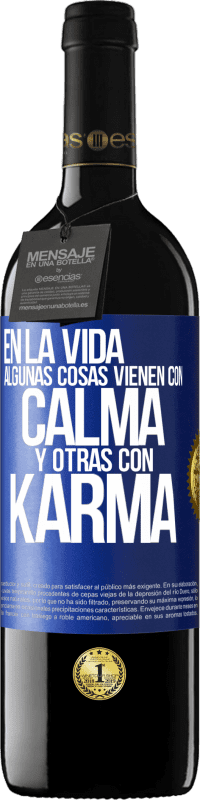 Envío gratis | Vino Tinto Edición RED MBE Reserva En la vida algunas cosas vienen con calma y otras con karma Etiqueta Azul. Etiqueta personalizable Reserva 12 Meses Cosecha 2014 Tempranillo