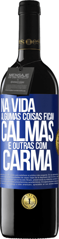 «Na vida algumas coisas ficam calmas e outras com carma» Edição RED MBE Reserva