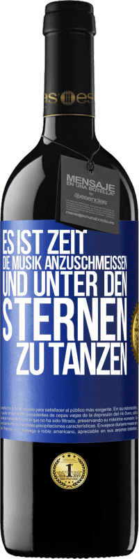 Kostenloser Versand | Rotwein RED Ausgabe MBE Reserve Es ist Zeit, die Musik anzuschmeißen und unter den Sternen zu tanzen Blaue Markierung. Anpassbares Etikett Reserve 12 Monate Ernte 2014 Tempranillo