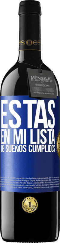 Envío gratis | Vino Tinto Edición RED MBE Reserva Estás en mi lista de sueños cumplidos Etiqueta Azul. Etiqueta personalizable Reserva 12 Meses Cosecha 2014 Tempranillo