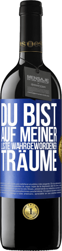 Kostenloser Versand | Rotwein RED Ausgabe MBE Reserve Du bist auf meiner Liste wahrgewordener Träume Blaue Markierung. Anpassbares Etikett Reserve 12 Monate Ernte 2014 Tempranillo