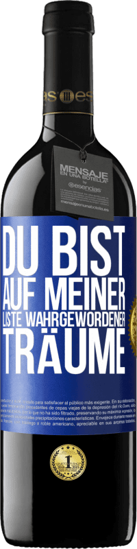 39,95 € | Rotwein RED Ausgabe MBE Reserve Du bist auf meiner Liste wahrgewordener Träume Blaue Markierung. Anpassbares Etikett Reserve 12 Monate Ernte 2016 Tempranillo