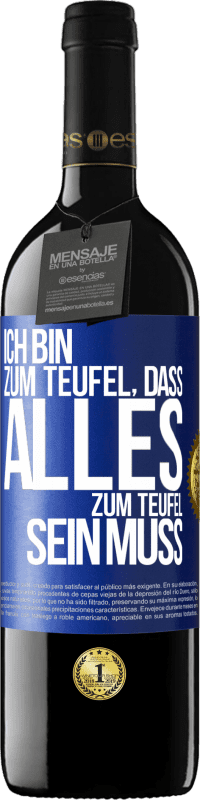 Kostenloser Versand | Rotwein RED Ausgabe MBE Reserve Ich bin zum Teufel, dass alles zum Teufel sein muss Blaue Markierung. Anpassbares Etikett Reserve 12 Monate Ernte 2014 Tempranillo