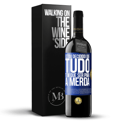 «Estou decidido que tudo tem que ser para a merda» Edição RED MBE Reserva