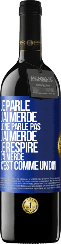 «Je parle, j'ai merdé. Je ne parle pas, j'ai merdé. Je respire, j'ai merdé. C'est comme un don» Édition RED MBE Réserve