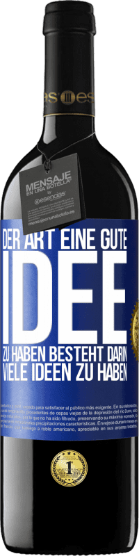 «Der Art, eine gute Idee zu haben, besteht darin, viele Ideen zu haben» RED Ausgabe MBE Reserve